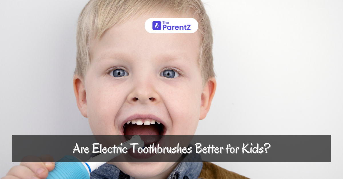 Are Electric Toothbrushes Better for kids? A Comprehensive Guide for Parents