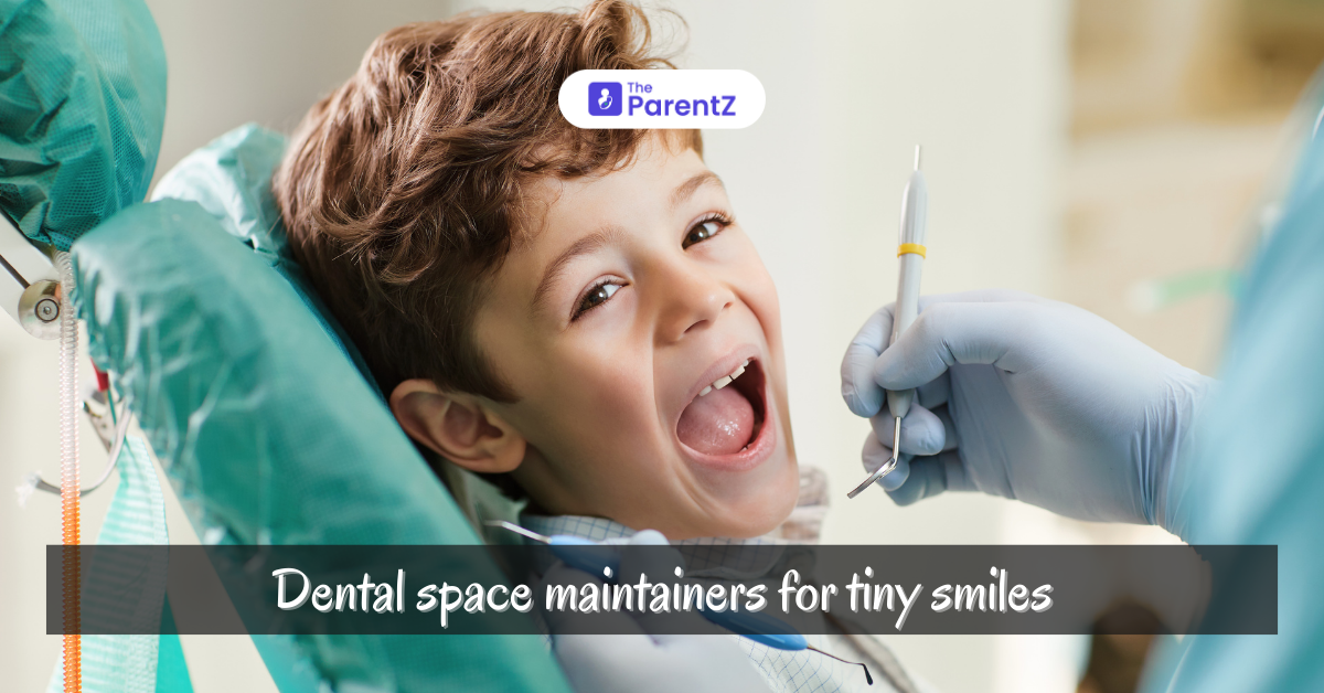 Dental Space Maintainers for Tiny Smiles: A Quick Guide to Early Orthodontics