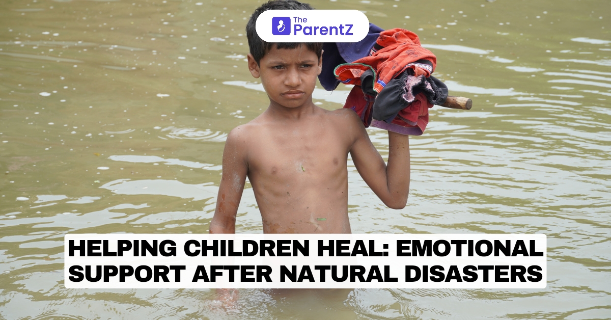 Helping Children Heal: Emotional Support After Natural Disasters