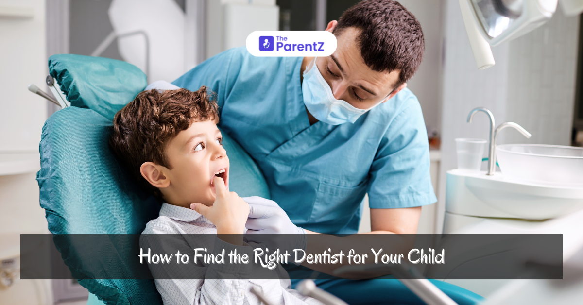 How to Find the Perfect Dentist for Your Child: A Parent's Guide