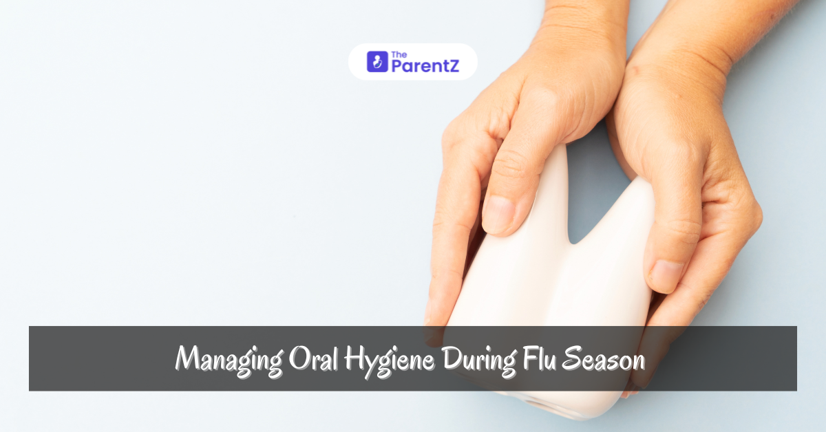 Managing Oral Hygiene During Flu Season: Tips for Staying Healthy