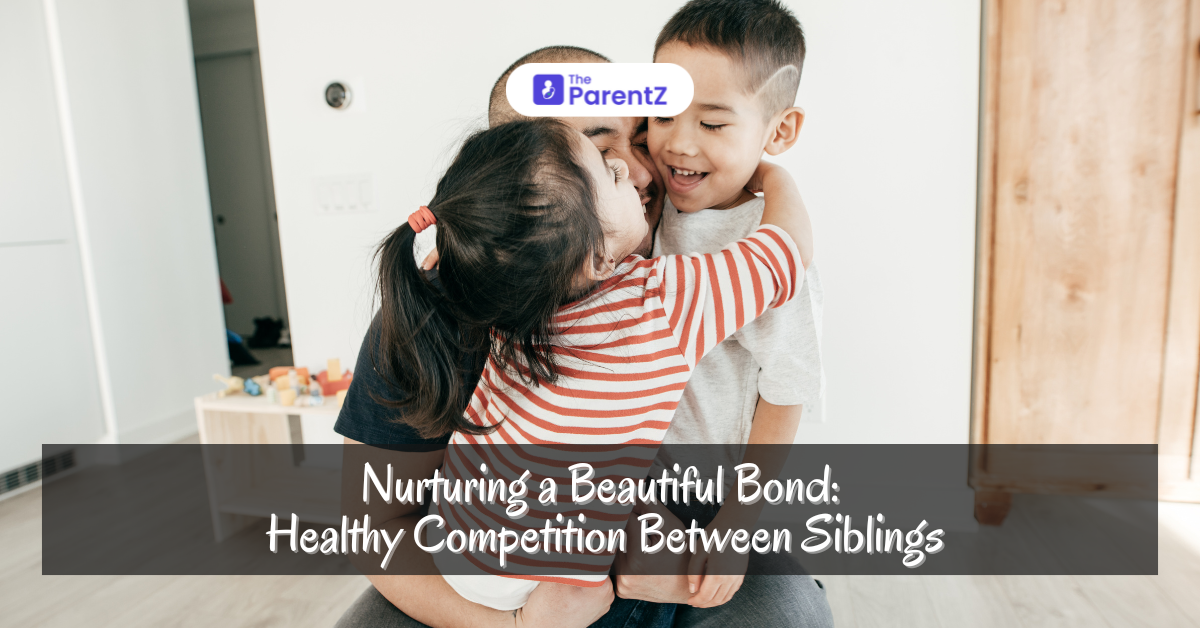 Nurturing a Beautiful Bond: Healthy Competition Between Siblings