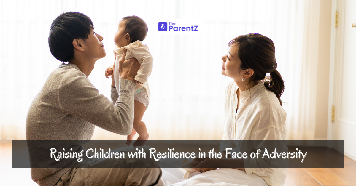 Raising Children with Resilience in the Face of Adversity