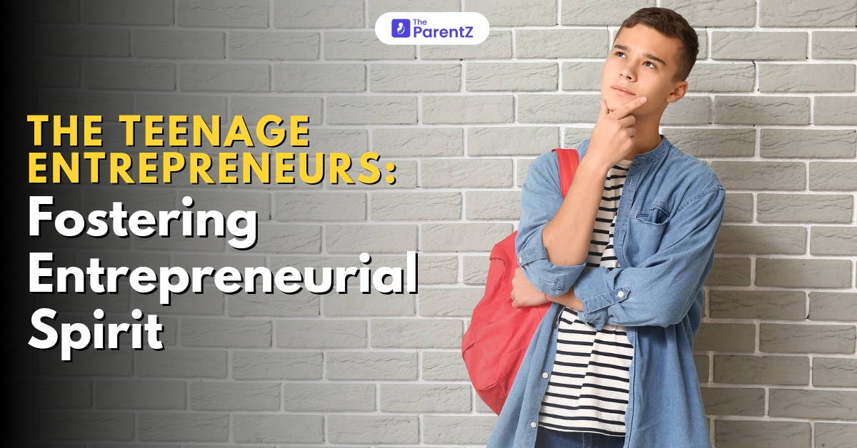 The Teenage Entrepreneurs: Fostering Entrepreneurial Spirit