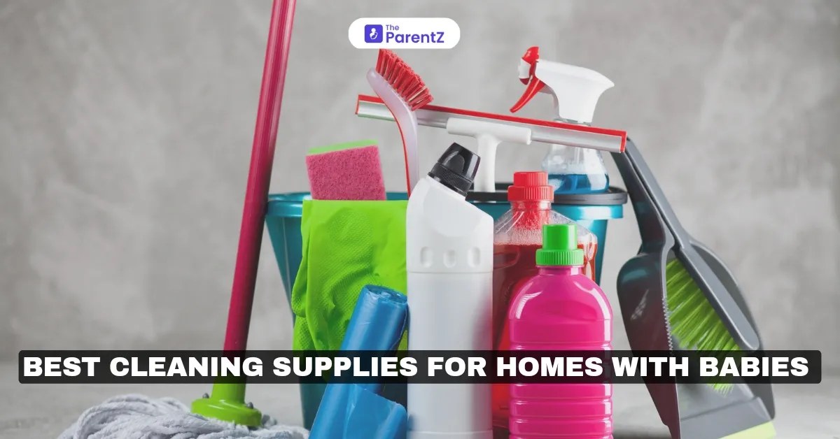 Best Cleaning Supplies for Homes with Babies