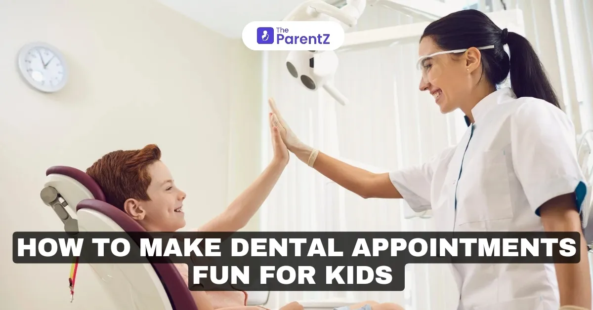 How to Make Dental Appointments Fun for Kids: Tips and AAPD Guidelines