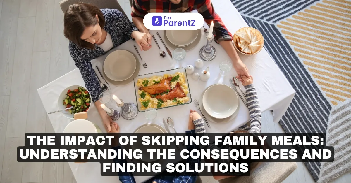 The Impact of Skipping Family Meals: Understanding the Consequences and Finding Solutions