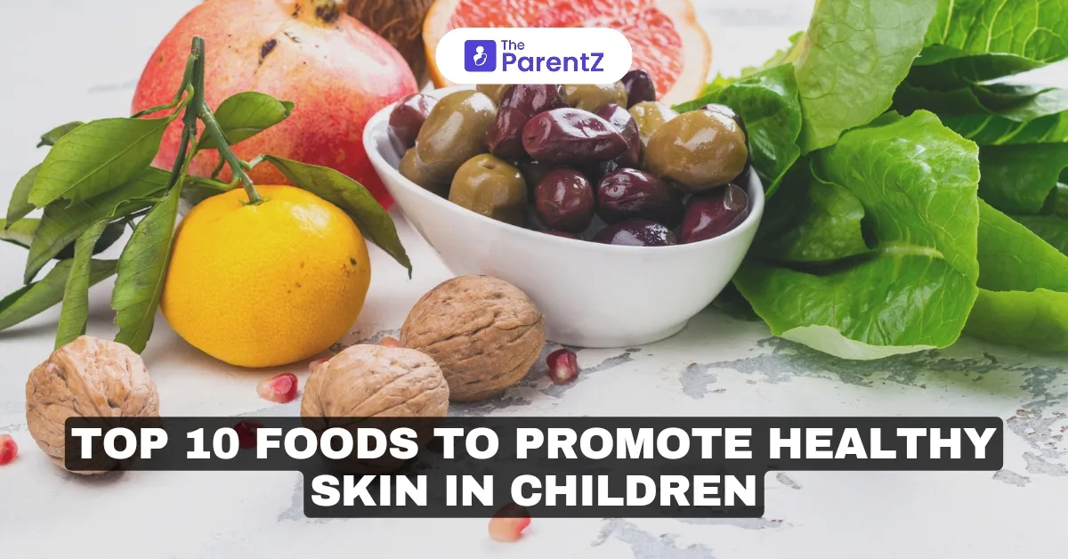 Top 10 Foods to Promote Healthy Skin in Children