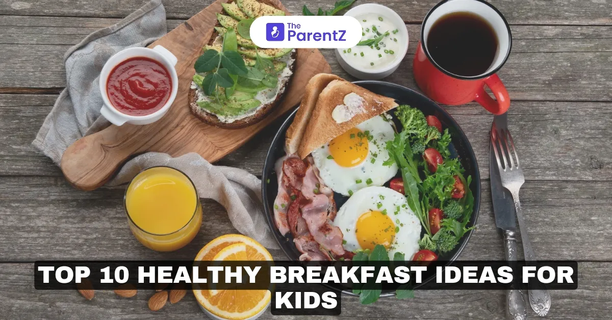 Top 10 Healthy Breakfast Ideas for Kids