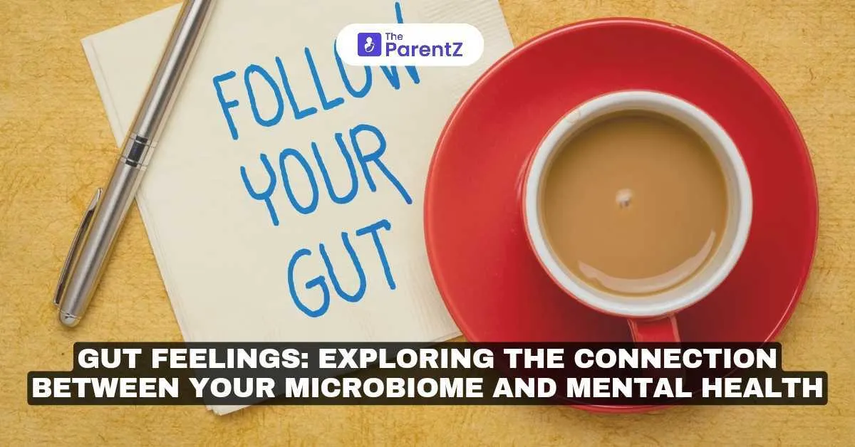 Gut Feelings: Exploring the Connection Between Your Microbiome and Mental Health