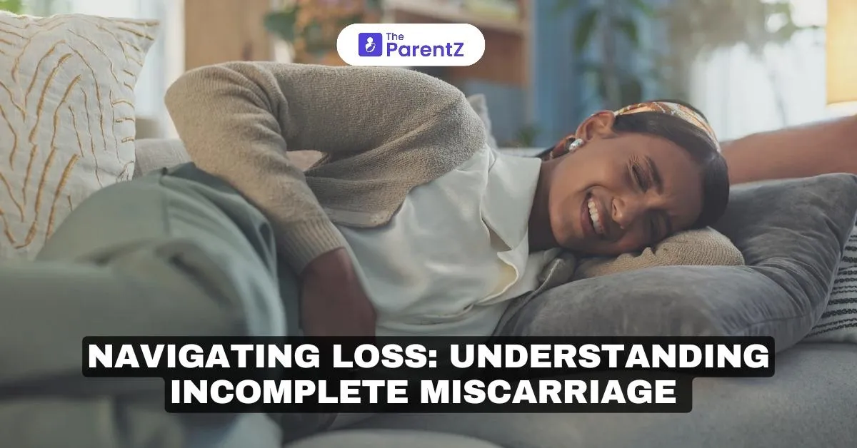 Navigating Loss: Understanding Incomplete Miscarriage 