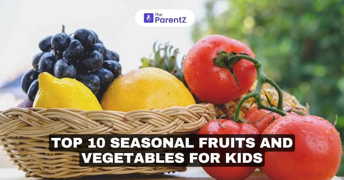 Top 10 Seasonal Fruits and Vegetables for Kids