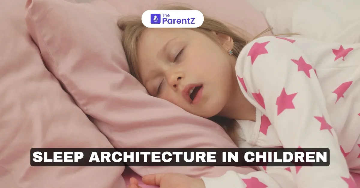 Sleep Architecture in Children: Understanding the Stages