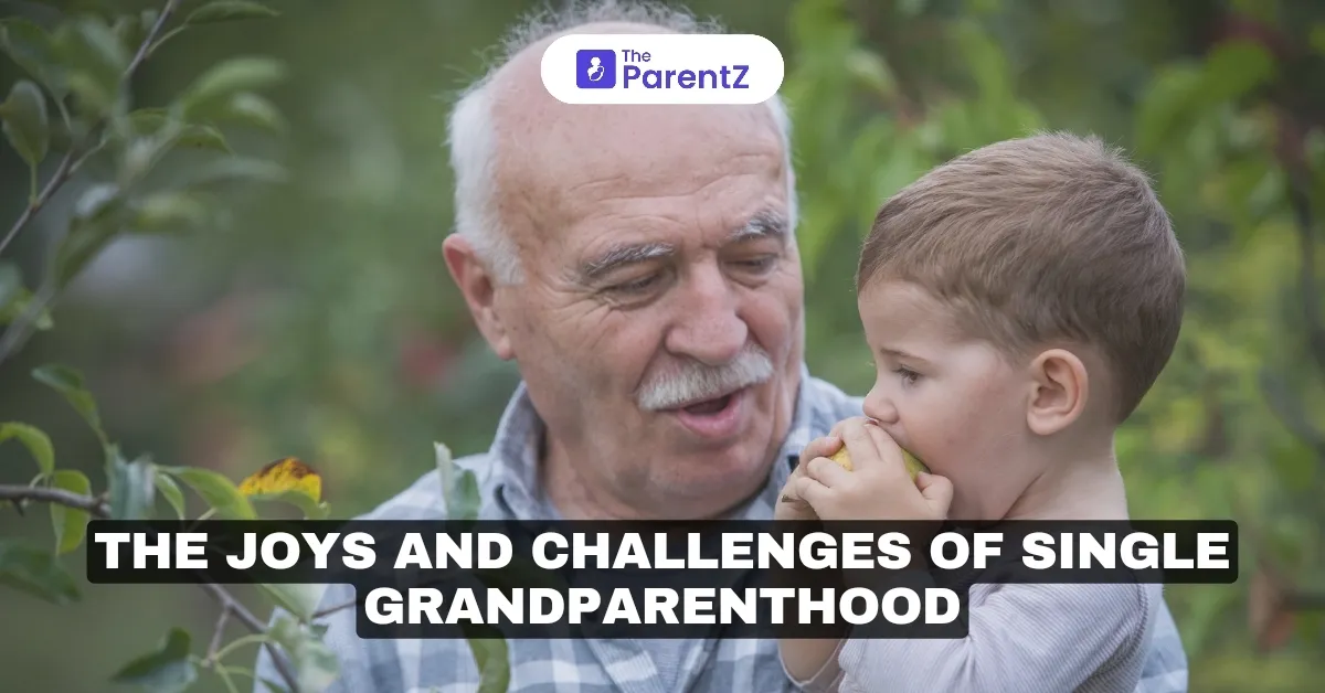 The Joys and Challenges of Single Grandparenthood