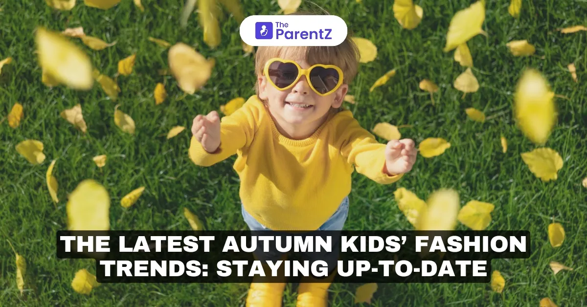 The Latest Autumn Kids’ Fashion Trends: Staying Up-to-Date