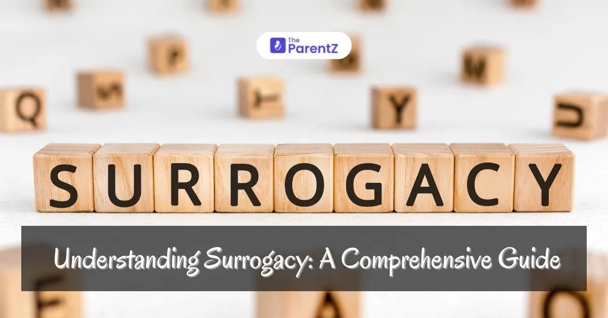 Understanding Surrogacy: A Comprehensive Guide