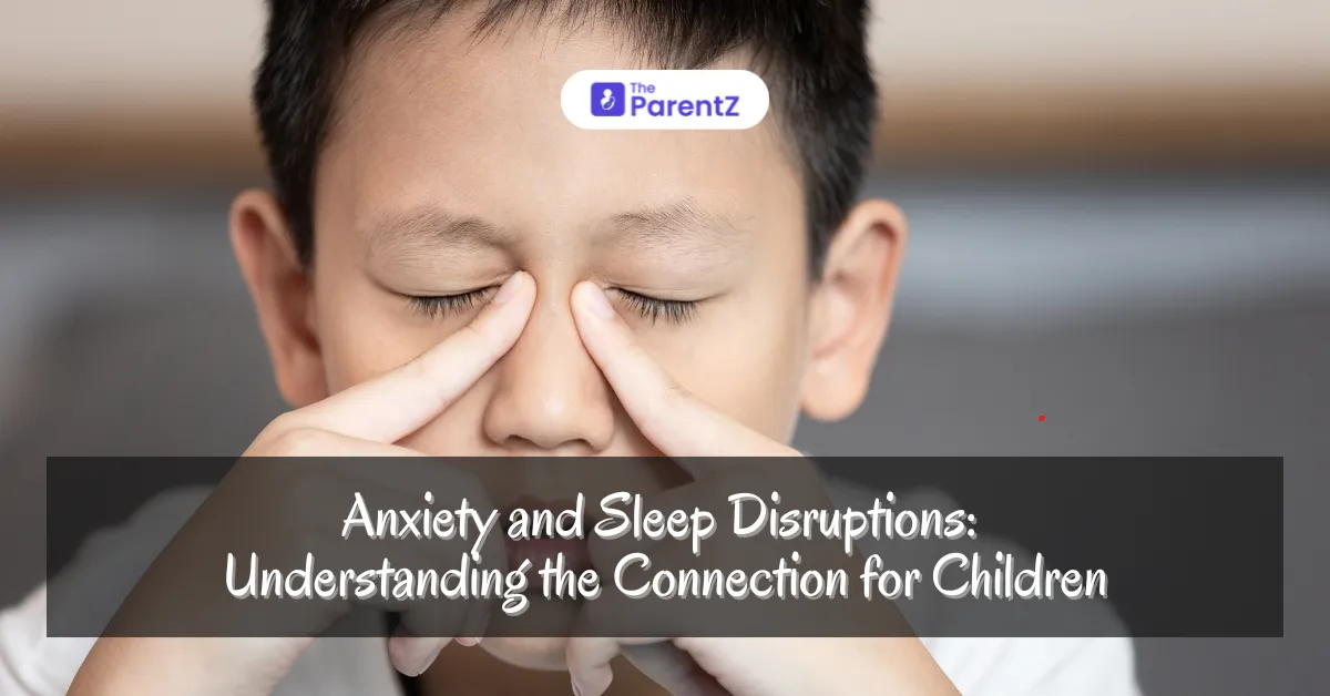 Anxiety and Sleep Disruptions: Understanding the Connection for Children