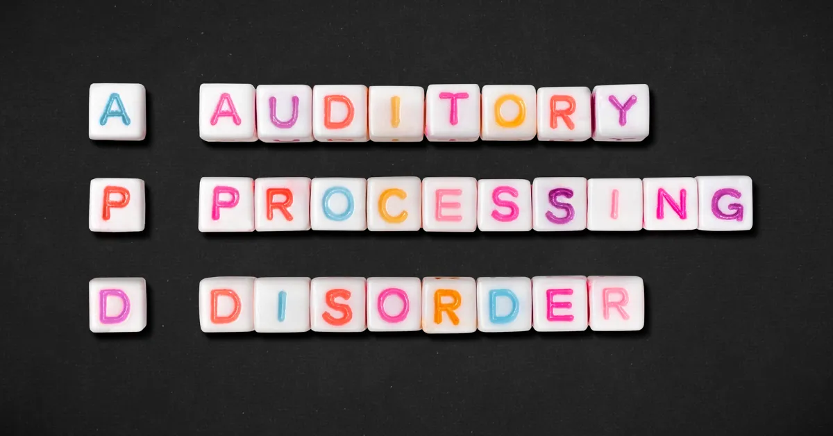 Auditory Processing Disorder: Understanding the Invisible Struggle