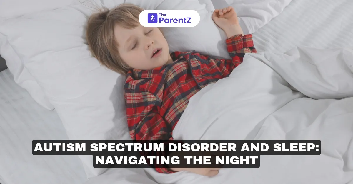 Autism Spectrum Disorder and Sleep: Navigating the Night