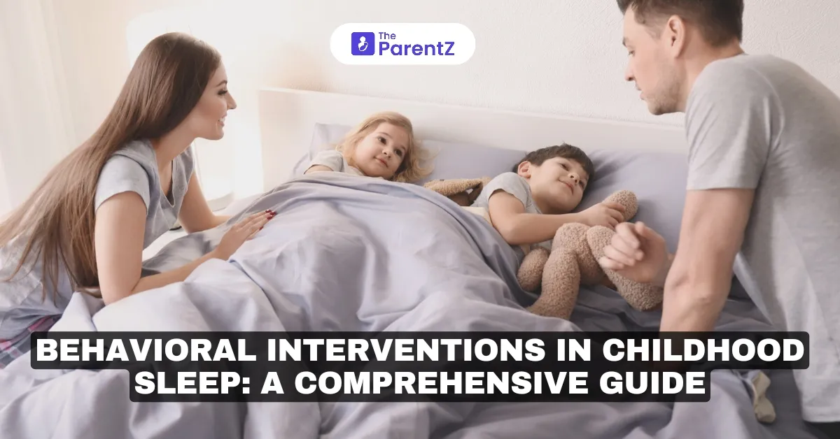 Behavioral Interventions in Childhood Sleep: A Comprehensive Guide