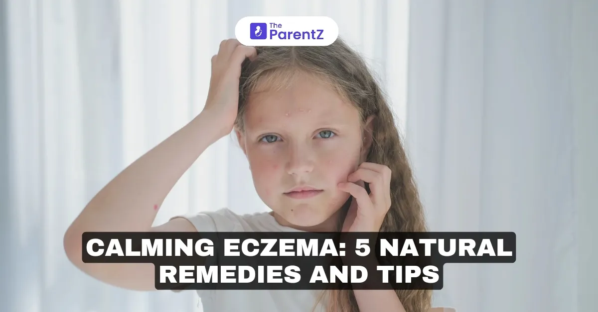 Calming Eczema: 5 Natural Remedies and Tips