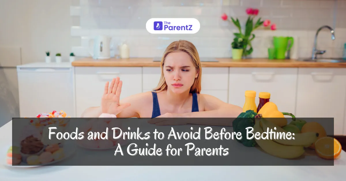 Foods and Drinks to Avoid Before Bedtime: A Guide for Parents 