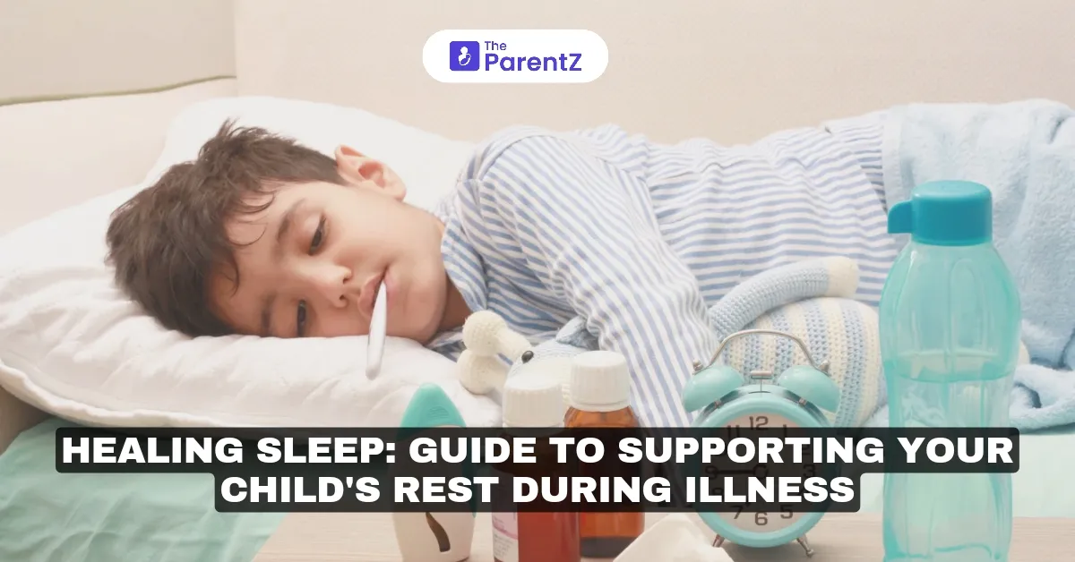 Healing Sleep: Guide to Supporting Your Child's Rest During Illness  