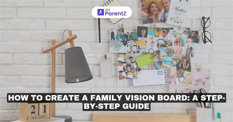 How to Create a Family Vision Board: A Step-by-Step Guide