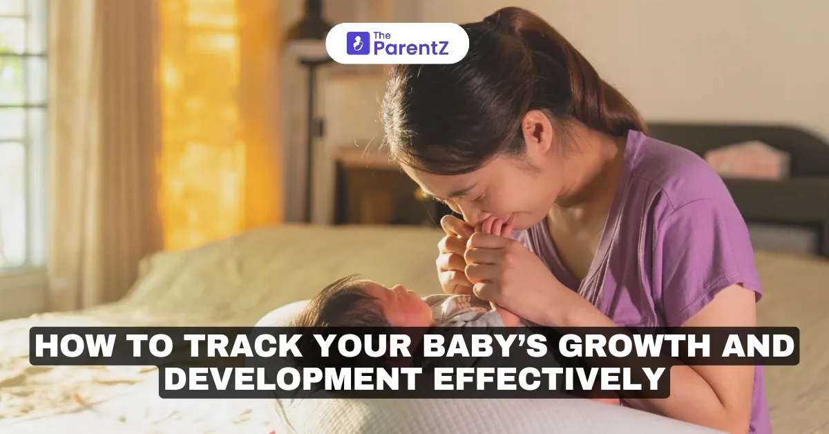 How to Track Your Baby’s Growth and Development Effectively