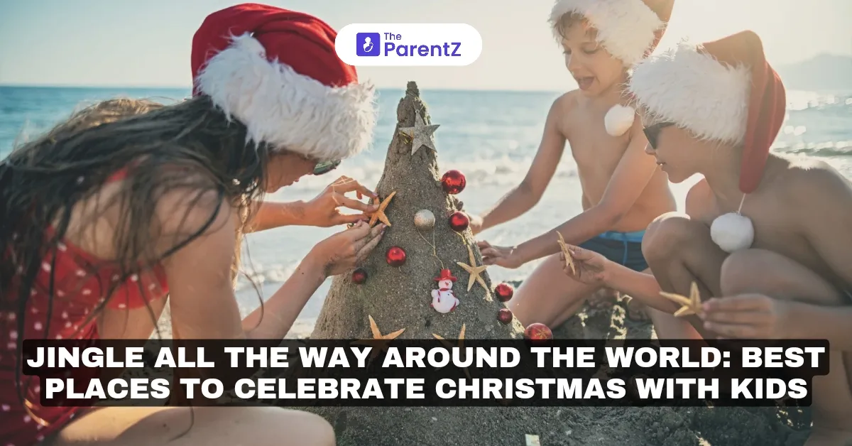 Jingle All the Way Around the World: Best Places to Celebrate Christmas with Kids