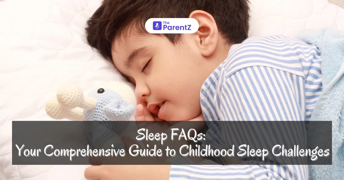 Sleep FAQs: Your Comprehensive Guide to Childhood Sleep Challenges