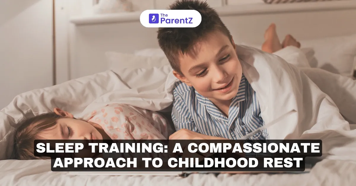 Sleep Training: A Compassionate Approach to Childhood Rest