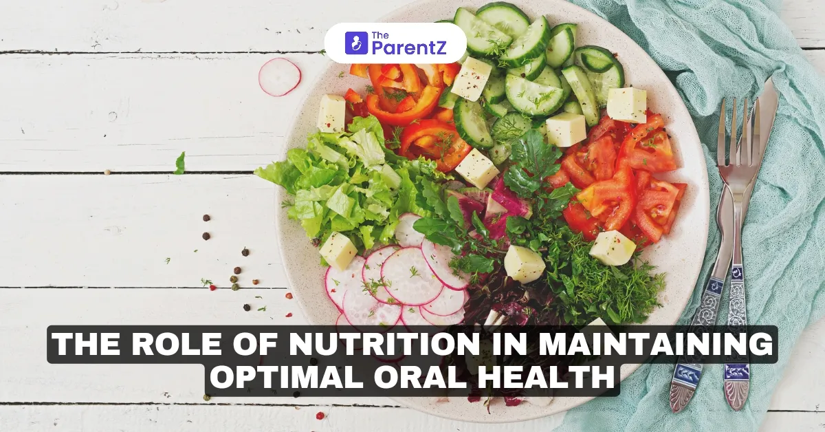 The Role of Nutrition in Maintaining Optimal Oral Health