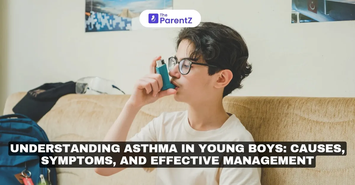 Understanding Asthma in Young Boys: Causes, Symptoms, and Effective Management