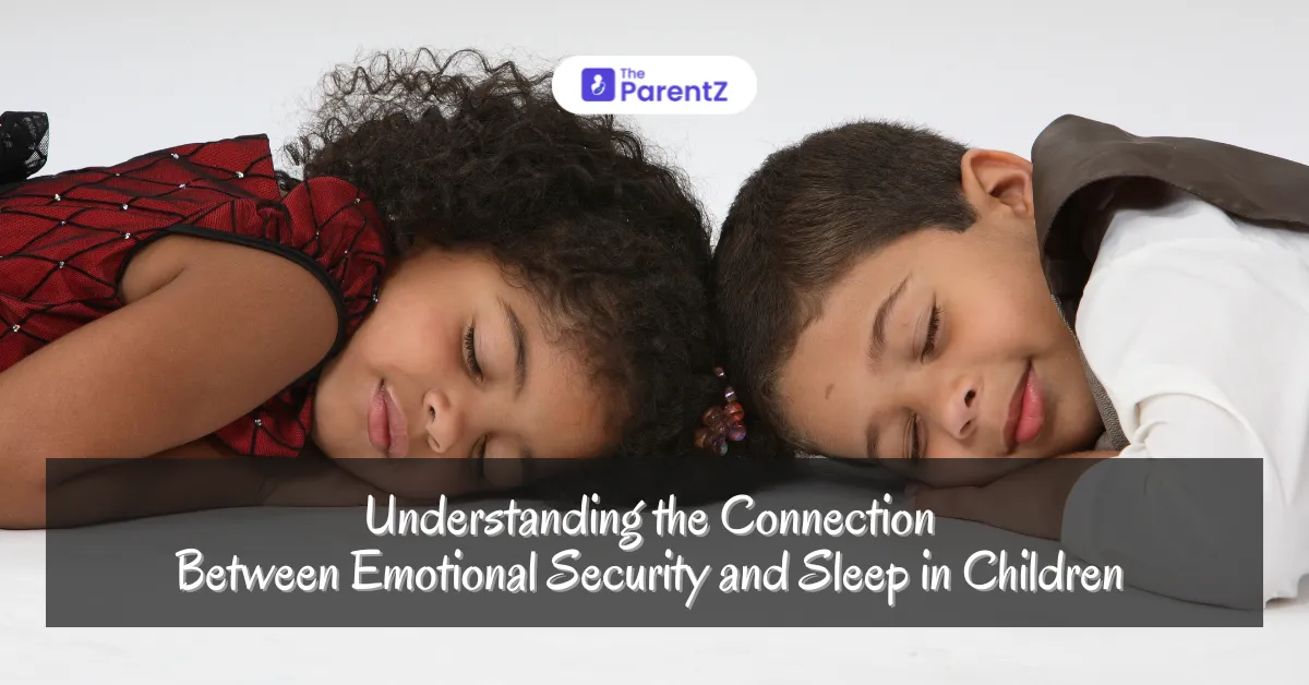 Understanding the Connection Between Emotional Security and Sleep in Children 