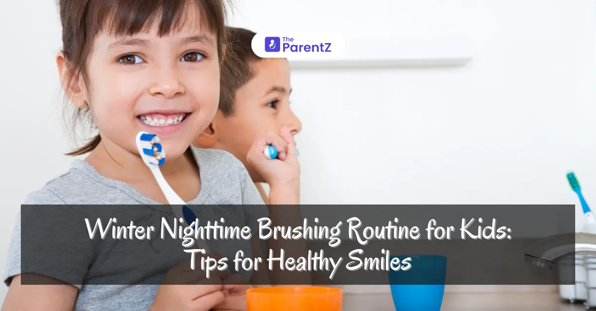 Winter Nighttime Brushing Routine for Kids: Tips for Healthy Smiles