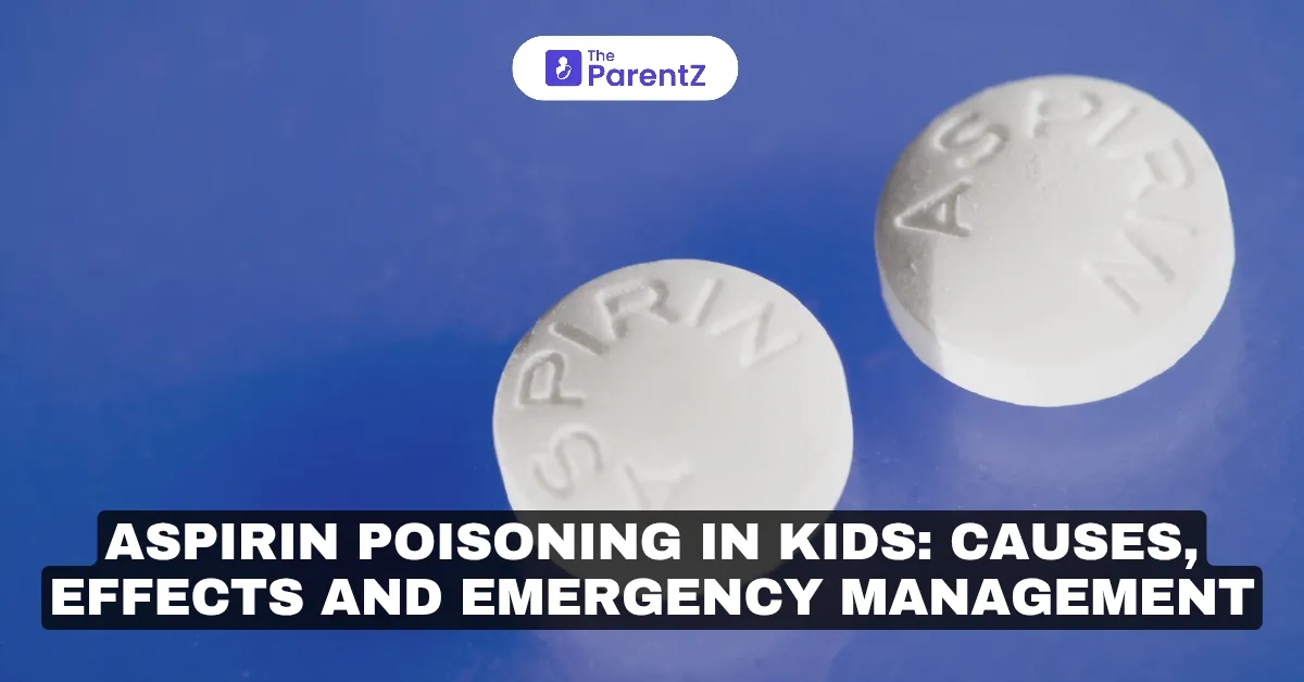 Aspirin Poisoning in Kids: Causes, Effects and Emergency Management