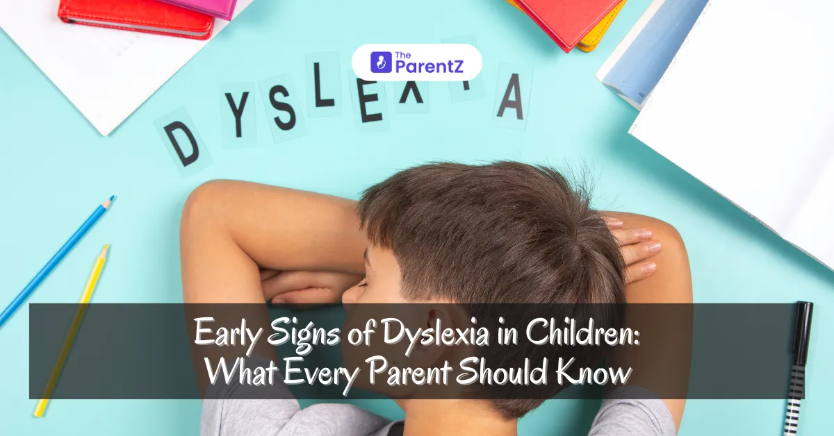 Early Signs of Dyslexia in Children: What Every Parent Should Know