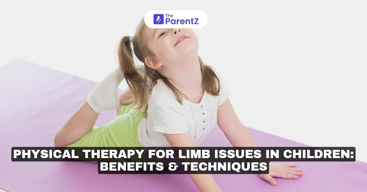 Physical Therapy for Limb Issues in Children: Benefits & Techniques