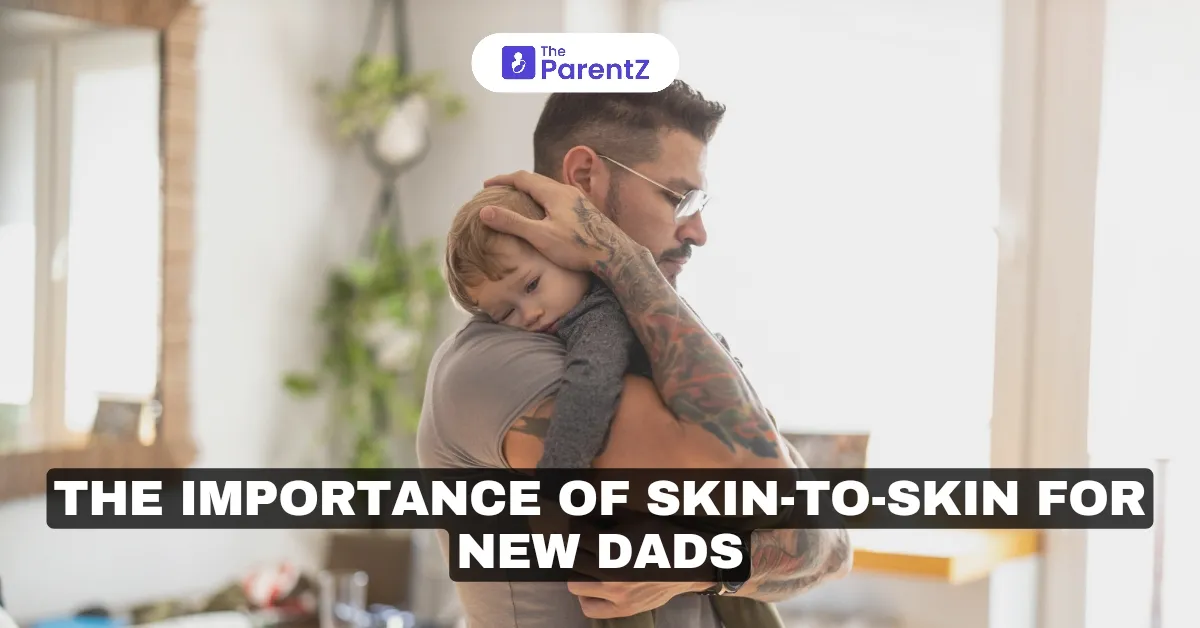 The Importance of Skin-to-Skin for New Dads