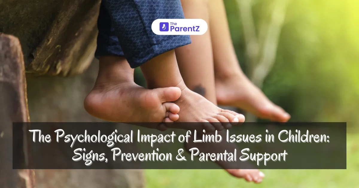 The Psychological Impact of Limb Issues in Children: Signs, Prevention & Parental Support