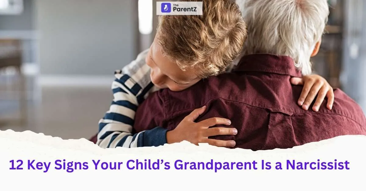 12 Key Signs Your Child’s Grandparent Is a Narcissist