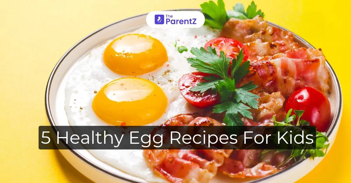 5 Healthy Egg Recipes For Kids