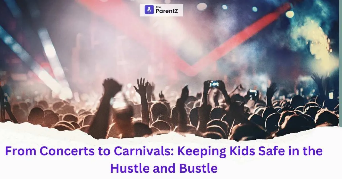 From Concerts to Carnivals: Keeping Kids Safe in the Hustle and Bustle