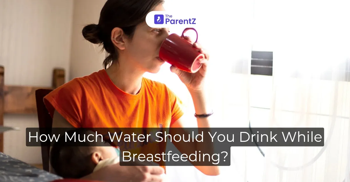 How Much Water Should You Drink While Breastfeeding?