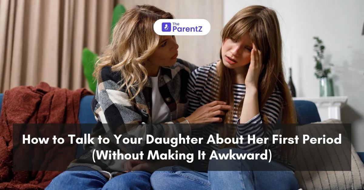 How to Talk to Your Daughter About Her First Period (Without Making It Awkward)