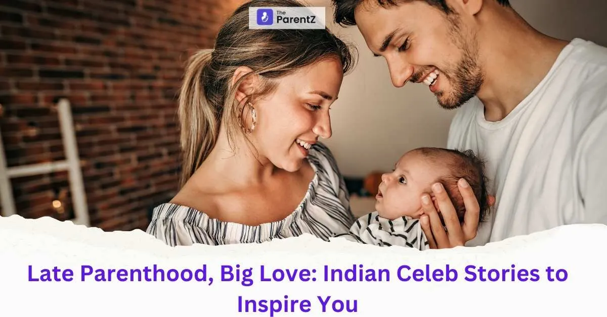 Late Parenthood, Big Love: Indian Celeb Stories to Inspire You