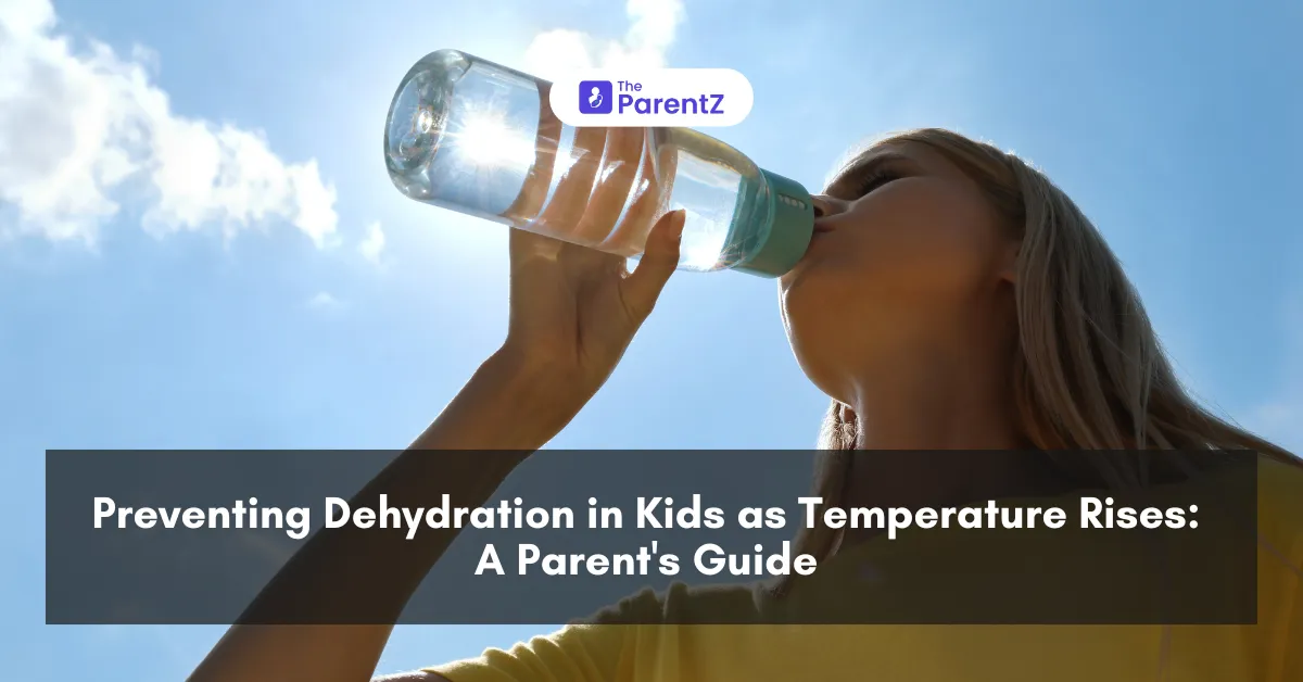 Preventing Dehydration in Kids as Temperature Rises: A Parent's Guide