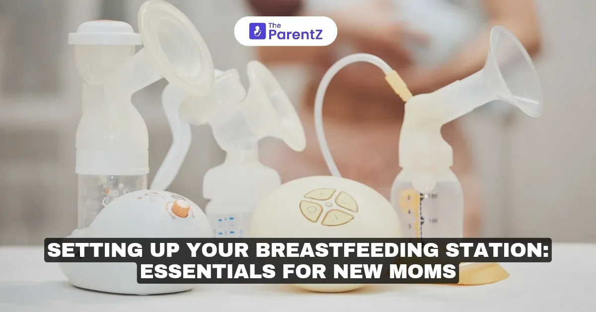 Setting Up Your Breastfeeding Station: Essentials for New Moms