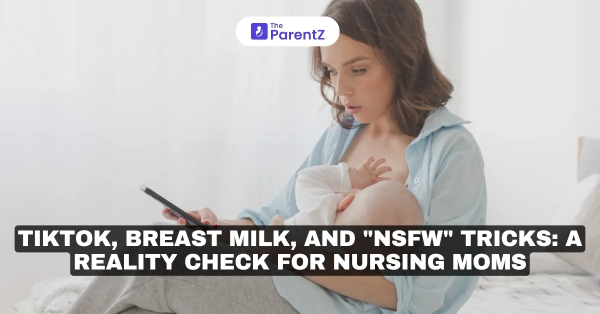 TikTok, Breast Milk, and "NSFW" Tricks: A Reality Check for Nursing Moms